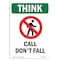 Signmission OSHA THINK Sign, Call Don't Fall W/ Symbol, 18in X 12in Aluminum, 12" W, 18" L, Portrait OS-TS-A-1218-V-11902 - alternate 1